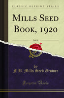 Mills Seed Book, 1920, Vol. 33 (Classic Reprint)