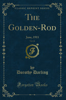 The Golden-Rod, Vol. 20: June, 1911 (Classic Reprint)