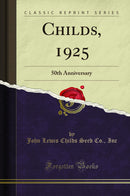 Childs, 1925: 50th Anniversary (Classic Reprint)