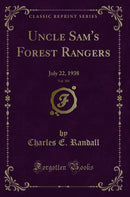 Uncle Sam's Forest Rangers, Vol. 301: July 22, 1938 (Classic Reprint)