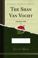 The Shan Van Vocht, Vol. 4: February, 1899 (Classic Reprint)
