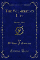 The Wilmerding Life, Vol. 10: October, 1912 (Classic Reprint)