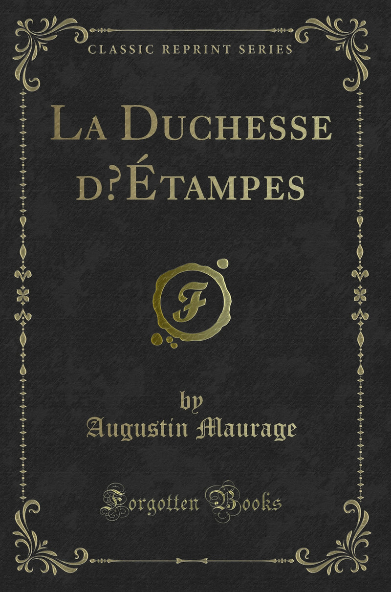 La Duchesse d’Étampes (Classic Reprint)