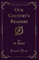 Our Country''s Readers, Vol. 1 (Classic Reprint)
