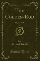 The Golden-Rod, Vol. 26: March, 1916 (Classic Reprint)