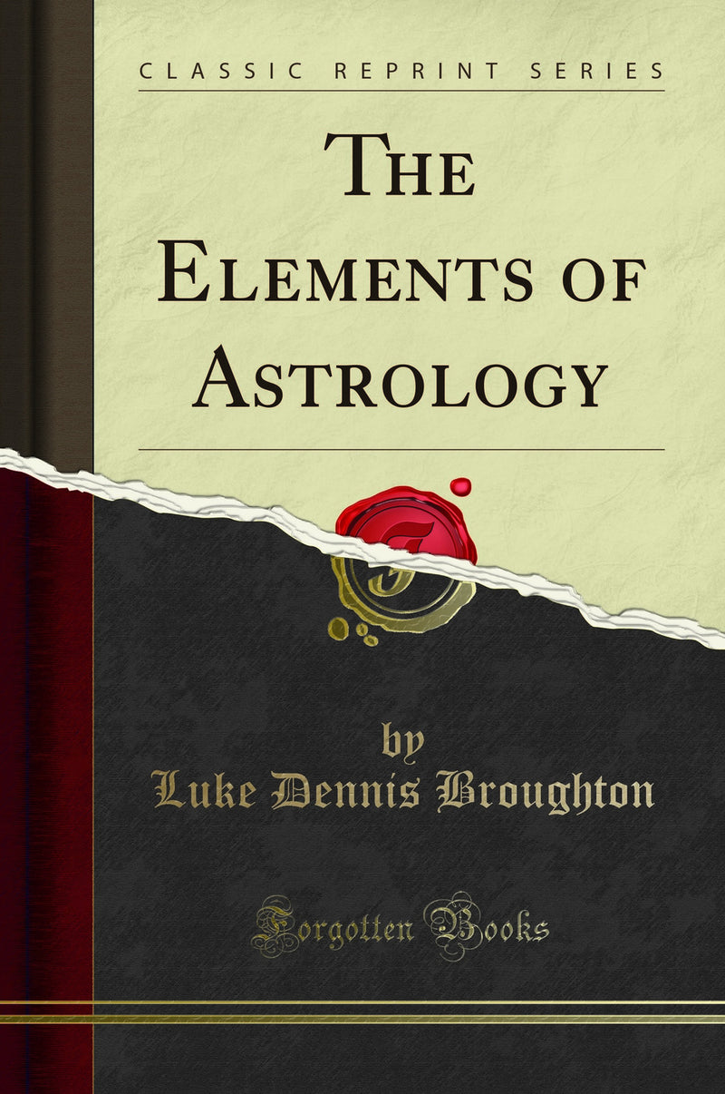 The Elements of Astrology (Classic Reprint)