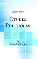Études Politiques (Classic Reprint)