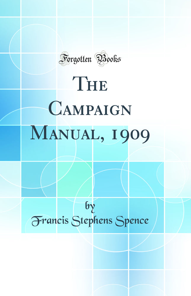 The Campaign Manual, 1909 (Classic Reprint)