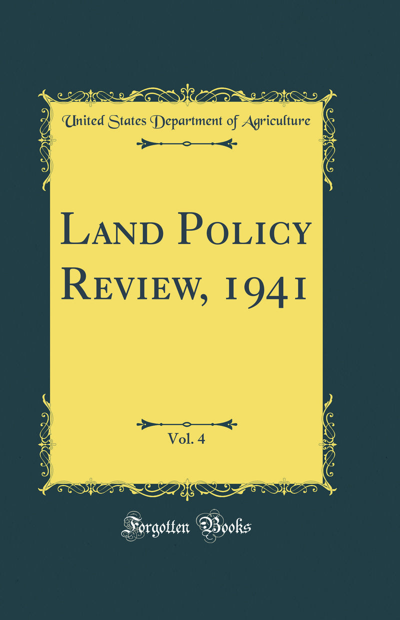 Land Policy Review, 1941, Vol. 4 (Classic Reprint)
