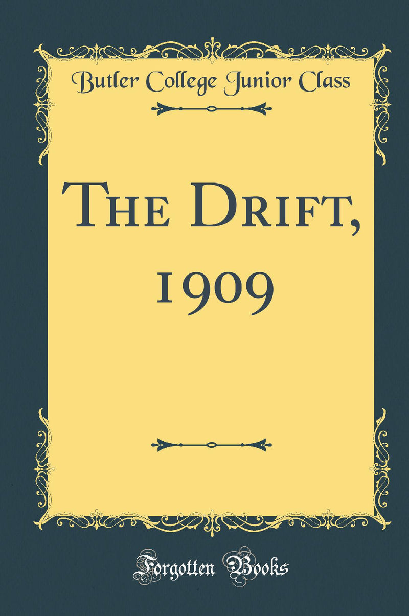 The Drift, 1909 (Classic Reprint)