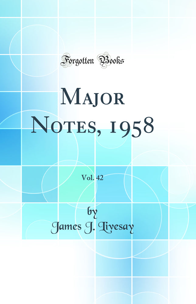 Major Notes, 1958, Vol. 42 (Classic Reprint)