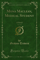 Mona Maclean, Medical Student, Vol. 3 of 3: A Novel (Classic Reprint)