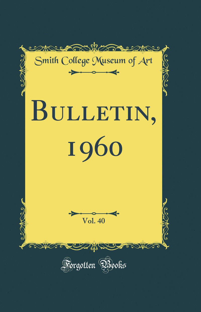 Bulletin, 1960, Vol. 40 (Classic Reprint)