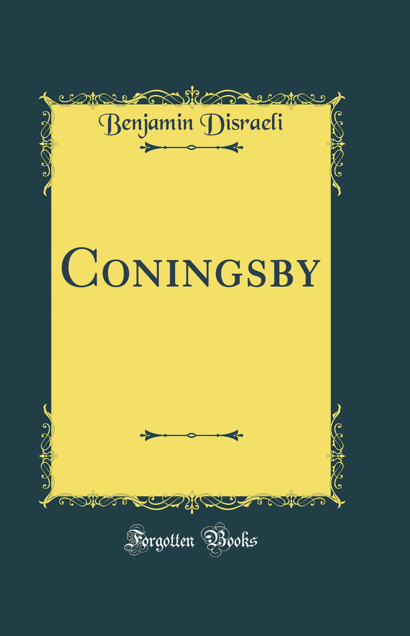 Coningsby (Classic Reprint)