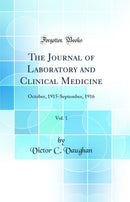 The Journal of Laboratory and Clinical Medicine, Vol. 1: October, 1915-September, 1916 (Classic Reprint)