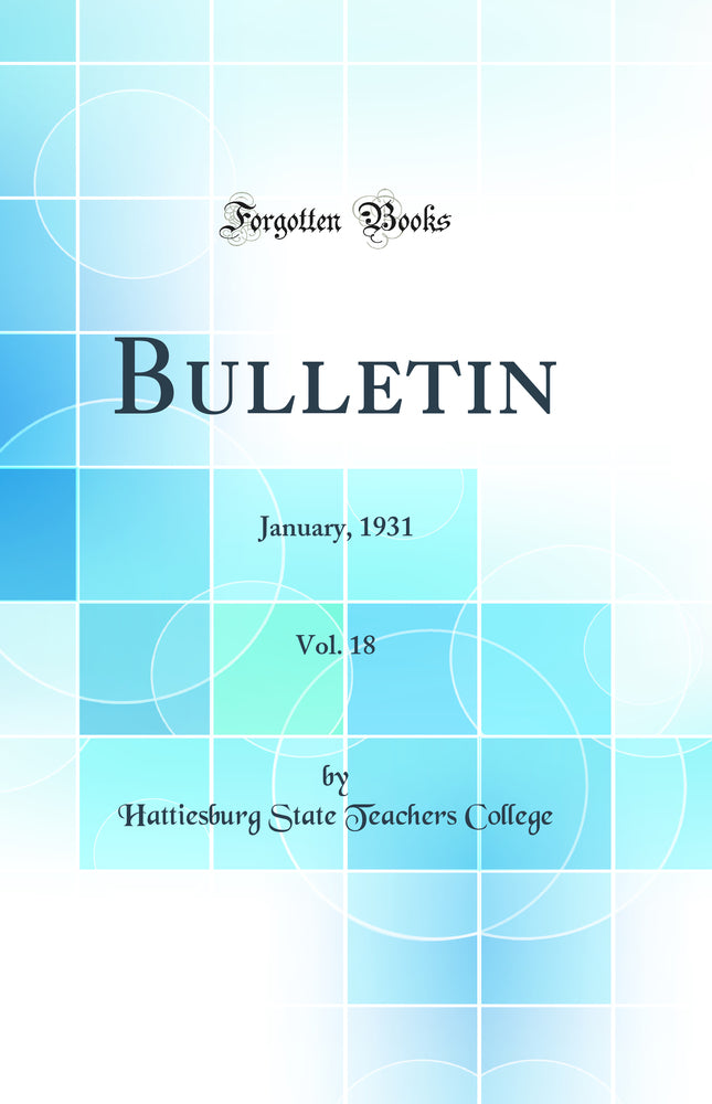 Bulletin, Vol. 18: January, 1931 (Classic Reprint)