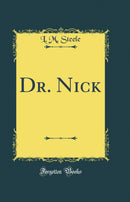 Dr. Nick (Classic Reprint)