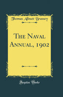 The Naval Annual, 1902 (Classic Reprint)