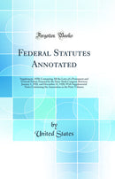 Federal Statutes Annotated: Supplement, 1920; Containing All the Laws of a Permanent and General Nature Enacted by the Sixty-Sixth Congress Between January 1, 1920, and December 21, 1920; With Supplemental Notes Continuing the Annotation in the Prior Volu