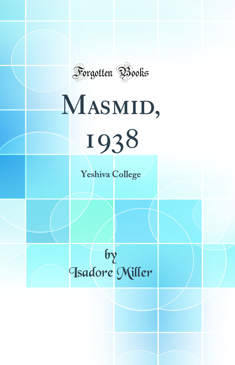 Masmid, 1938: Yeshiva College (Classic Reprint)