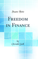 Freedom in Finance (Classic Reprint)