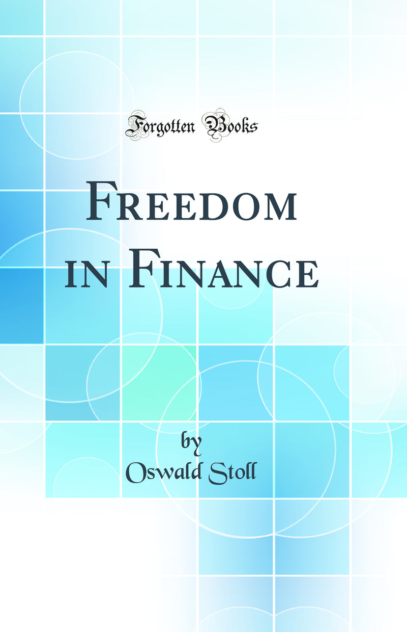 Freedom in Finance (Classic Reprint)