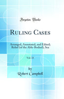 Ruling Cases, Vol. 23: Arranged, Annotated, and Edited; Relief (of the Able-Bodied), Sea (Classic Reprint)