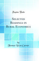 Selected Readings in Rural Economics (Classic Reprint)
