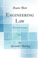 Engineering Law, Vol. 1: The Law of Contract (Classic Reprint)