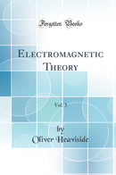 Electromagnetic Theory, Vol. 3 (Classic Reprint)