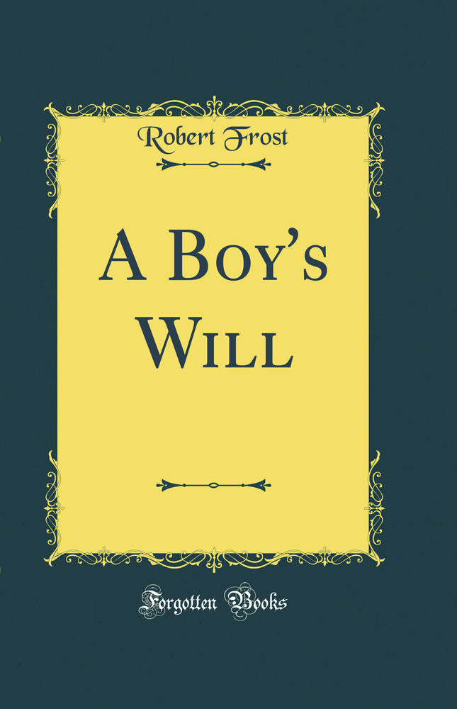 A Boy''s Will (Classic Reprint)