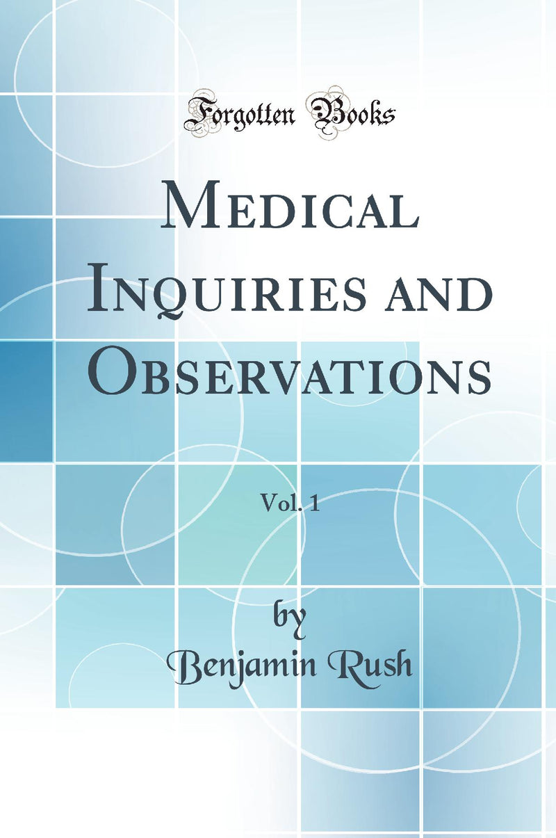 Medical Inquiries and Observations, Vol. 1 (Classic Reprint)