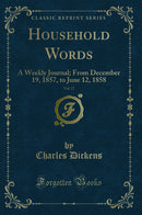 Household Words, Vol. 17: A Weekly Journal; From December 19, 1857, to June 12, 1858 (Classic Reprint)
