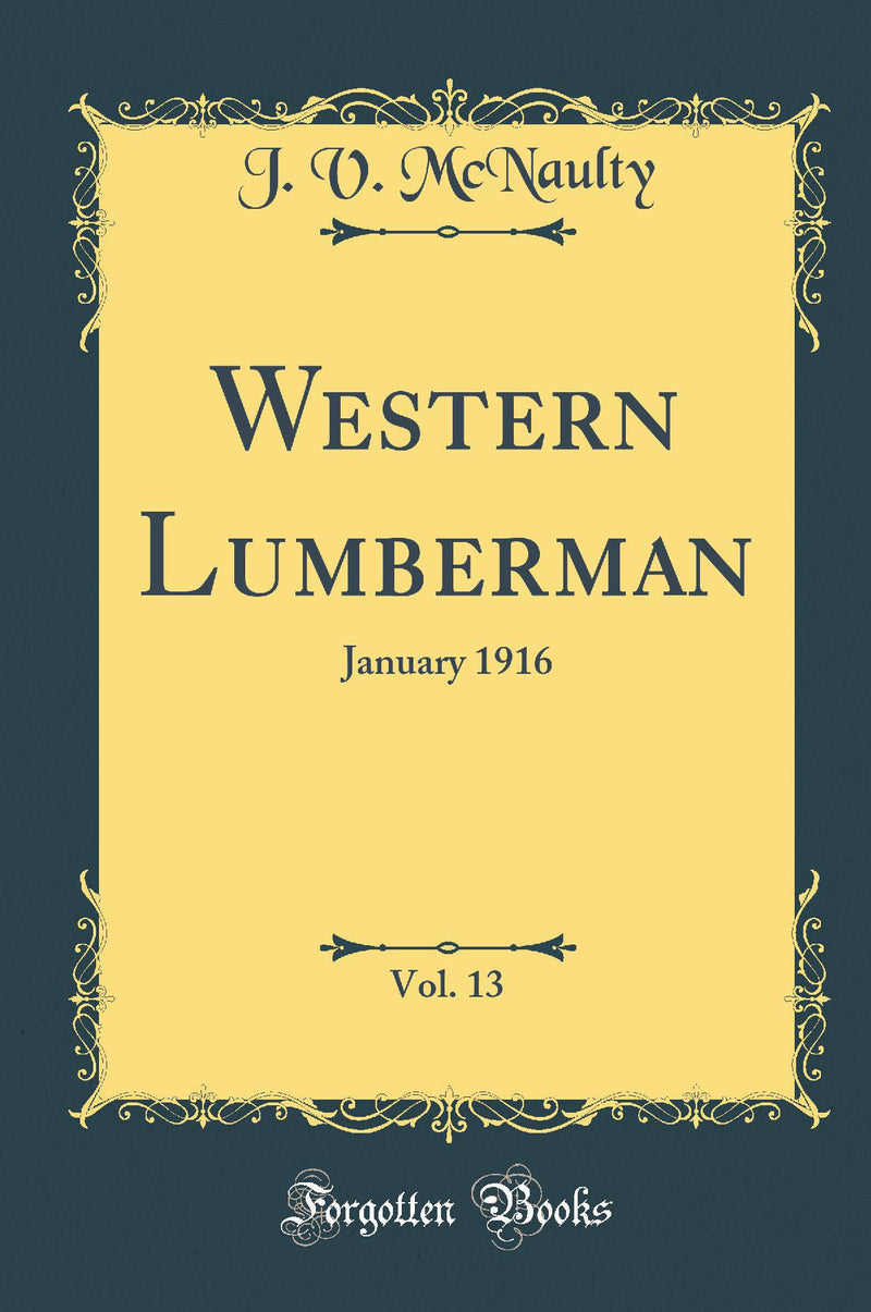 Western Lumberman, Vol. 13: January 1916 (Classic Reprint)