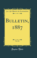 Bulletin, 1887, Vol. 36 (Classic Reprint)