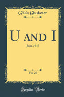 U and I, Vol. 26: June, 1947 (Classic Reprint)