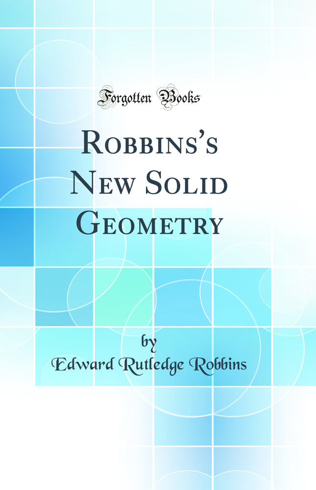 Robbins''s New Solid Geometry (Classic Reprint)