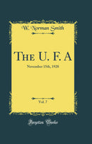 The U. F. A, Vol. 7: November 15th, 1928 (Classic Reprint)