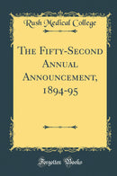 The Fifty-Second Annual Announcement, 1894-95 (Classic Reprint)
