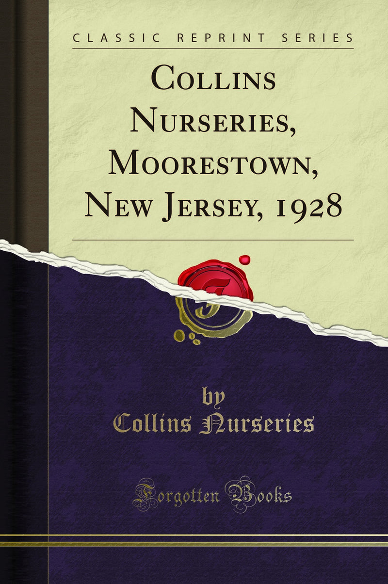 Collins Nurseries, Moorestown, New Jersey, 1928 (Classic Reprint)