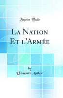 La Nation Et l''Armée (Classic Reprint)