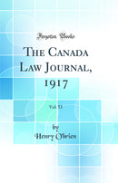 The Canada Law Journal, 1917, Vol. 53 (Classic Reprint)