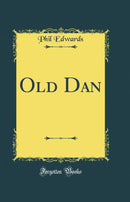 Old Dan (Classic Reprint)
