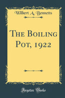 The Boiling Pot, 1922 (Classic Reprint)