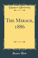 The Mirage, 1886 (Classic Reprint)