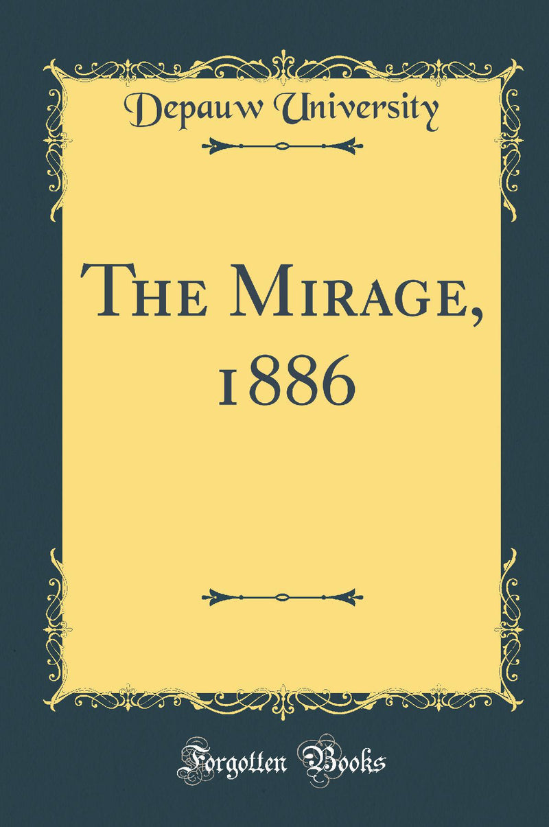 The Mirage, 1886 (Classic Reprint)