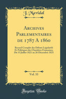 Archives Parlementaires de 1787 A 1860, Vol. 33: Recueil Complet des Débats Législatifs Et Politiques des Chambres Françaises; Du 13 Juillet 1821 au 26 Décembre 1821 (Classic Reprint)