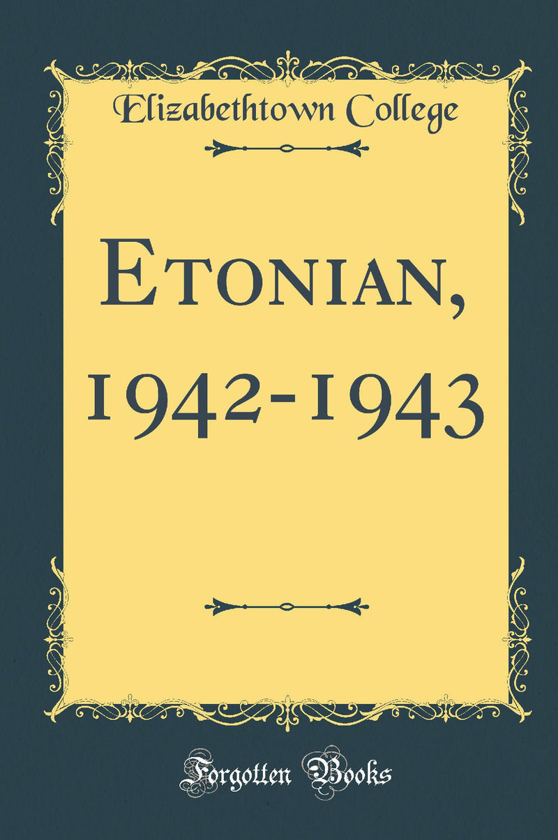 Etonian, 1942-1943 (Classic Reprint)