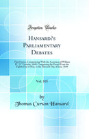 Hansard’s Parliamentary Debates, Vol. 105: Third Series, Commencing With the Accession of William IV, 12° Victoriæ, 1849; Comprising the Period From the Eighth Day of May, to the Eleventh Day of June, 1849 (Classic Reprint)