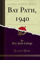 Bay Path, 1940 (Classic Reprint)